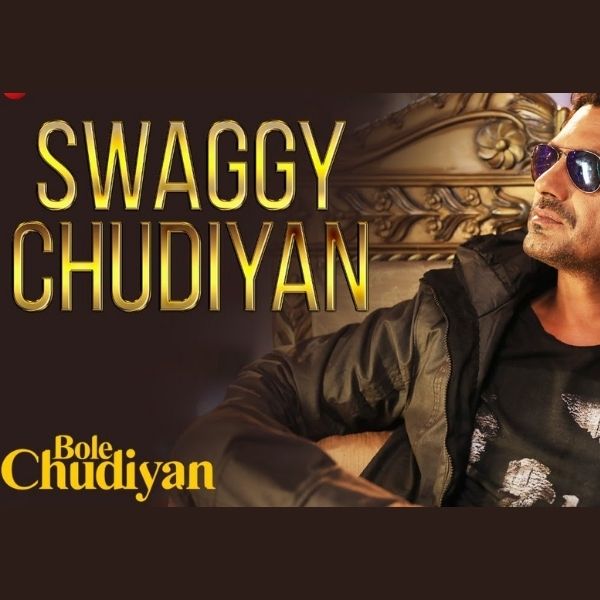 Swaggy Chudiyan Song Lyrics in Hindi