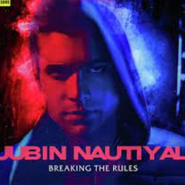 Breaking the Rules Lyrics – Jubin Nautiyal