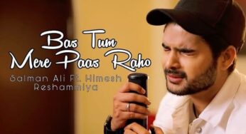 Salman Ali – Bas Tum Mere Paas Raho Song Lyrics