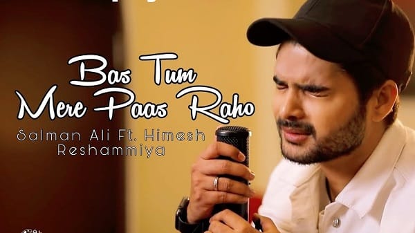 Salman Ali - Bas Tum Mere Paas Raho Song Lyrics