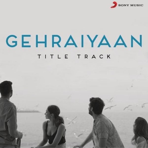 Gehraiyaan - Gehraiyaan Title Track Song Lyrics