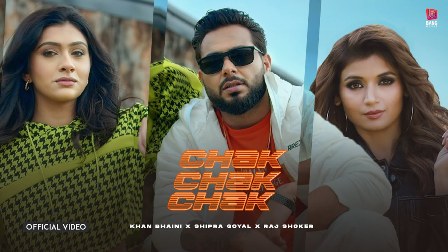 Khan Bhaini - Chak Chak Chak Song Lyrics