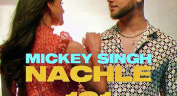 Mickey Singh – Nachle 101 Song Lyrics
